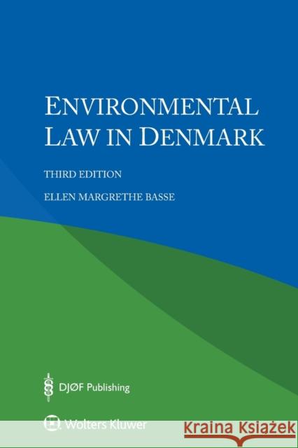 Environmental Law in Denmark Ellen Margrethe Basse 9789403519401 Kluwer Law International - książka