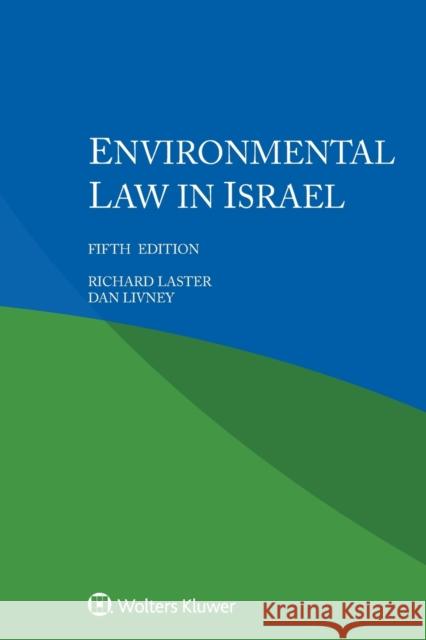 Environmental Law in Israel Richard Laster Dan Livney 9789403521046 Kluwer Law International - książka