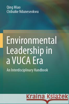 Environmental Leadership in a VUCA Era Miao, Qing, Nduneseokwu, Chibuike 9789819603268 Springer - książka