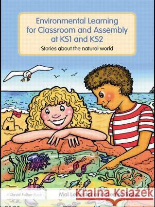 Environmental Learning for Classroom and Assembly at Ks1 & Ks2: Stories about the Natural World Leicester, Mal 9780415467070 David Fulton Publishers, - książka