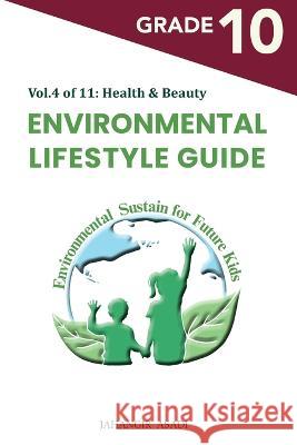 Environmental Lifestyle Guide Vol.4 of 11: For Grade 10 Students Jahangir Asadi 9781990451782 Silosa Consulting Group (Scg) - książka