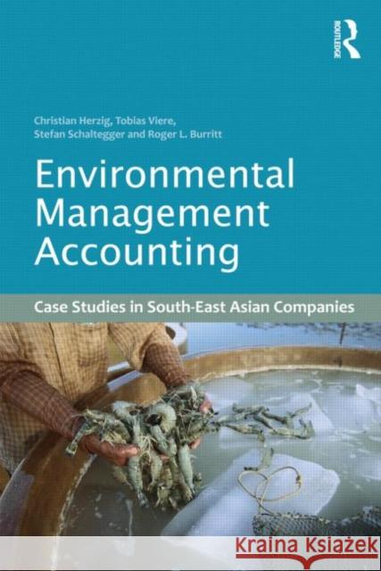 Environmental Management Accounting: Case Studies of South-East Asian Companies Herzig, Christian 9780415694315 Routledge - książka