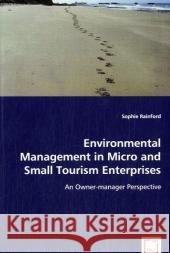 Environmental Management in Micro and Small Tourism Enterprises Sophie Rainford 9783639037005 VDM VERLAG DR. MULLER AKTIENGESELLSCHAFT & CO - książka