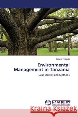Environmental Management in Tanzania Nyanda Ernest 9783659310812 LAP Lambert Academic Publishing - książka
