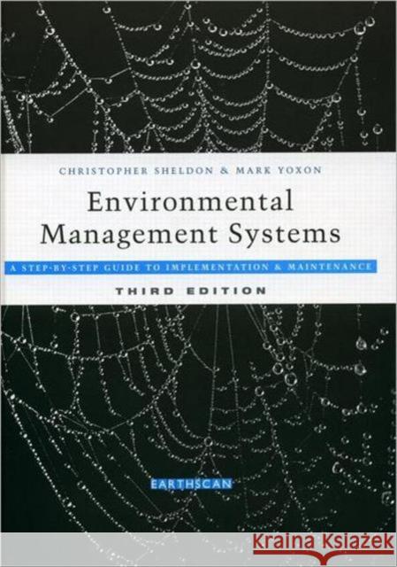 Environmental Management Systems : A Step-by-Step Guide to Implementation and Maintenance Christopher Sheldon Mark Yoxon 9781844072576 Earthscan Publications - książka
