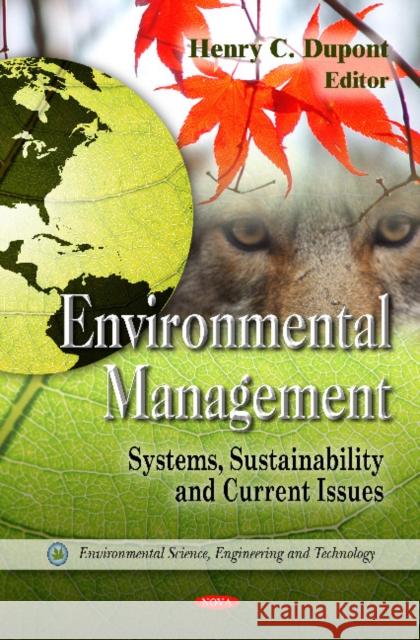 Environmental Management: Systems, Sustainability & Current Issues Henry C Dupont 9781613247334 Nova Science Publishers Inc - książka