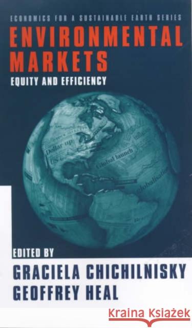 Environmental Markets: Equity and Efficiency Chichilnisky, Graciela 9780231115889 Columbia University Press - książka