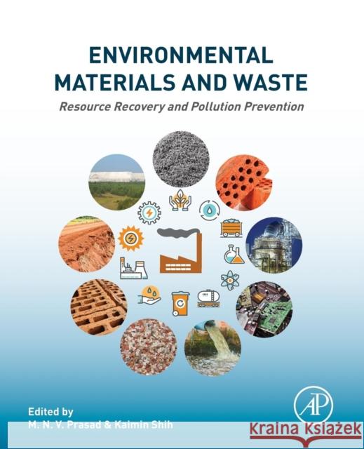 Environmental Materials and Waste: Resource Recovery and Pollution Prevention Prasad, Majeti Narasimha Vara 9780128038376 ACADEMIC PRESS - książka