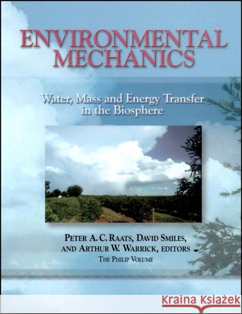 Environmental Mechanics: Water, Mass and Energy Transfer in the Biosphere Raats, Peter A. C. 9780875909882 John Wiley & Sons - książka