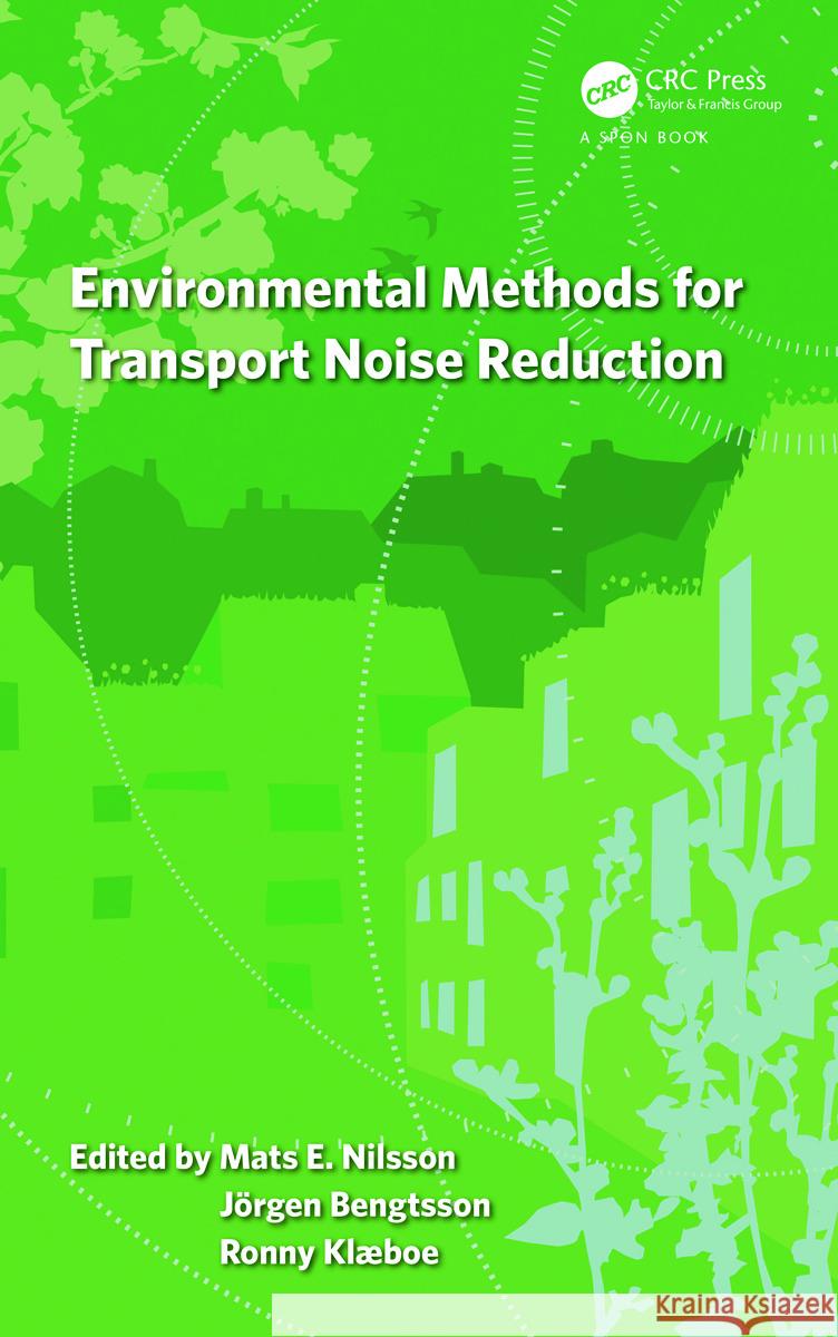 Environmental Methods for Transport Noise Reduction Mats E. Nilsson Jargen Bengtsson Ronny Klaeboe 9780415675239 CRC Press - książka