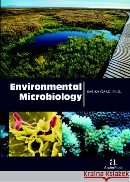 Environmental Microbiology Sarika Garg   9781680944785 Arcler Education Inc - książka