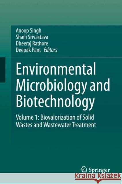 Environmental Microbiology and Biotechnology: Volume 1: Biovalorization of Solid Wastes and Wastewater Treatment Singh, Anoop 9789811560200 Springer - książka