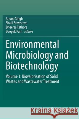 Environmental Microbiology and Biotechnology: Volume 1: Biovalorization of Solid Wastes and Wastewater Treatment Singh, Anoop 9789811560231 Springer Singapore - książka