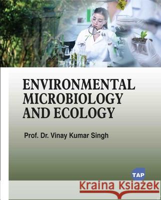 Environmental Microbiology and Ecology Vinay Kumar Singh 9781779569196 Toronto Academic Press - książka
