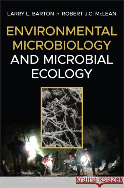 Environmental Microbiology and Microbial Ecology Barton, Larry L.; McLean, R.J.C. 9781118966266 John Wiley & Sons - książka