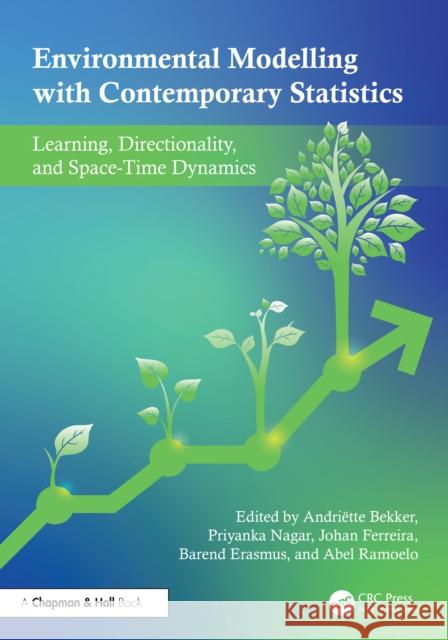 Environmental Modelling with Contemporary Statistics: Learning, Directionality, and Space-Time Dynamics Andri?tte Bekker Priyanka Nagar Johan Ferreira 9781032903910 CRC Press - książka