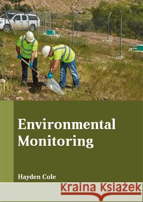 Environmental Monitoring Hayden Cole 9781635491128 Larsen and Keller Education - książka