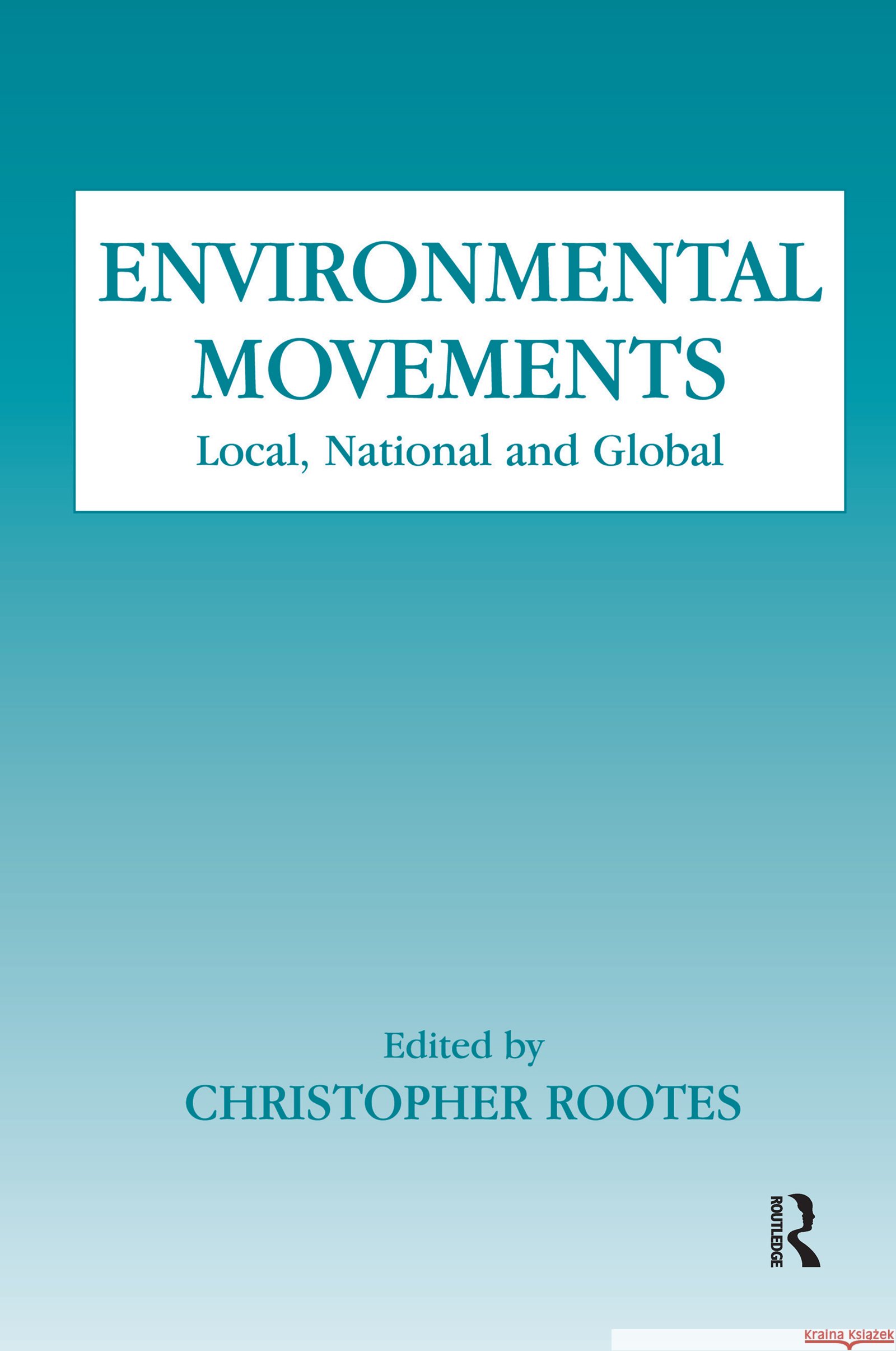 Environmental Movements : Local, National and Global Chris Rootes 9780714680668 Frank Cass Publishers - książka