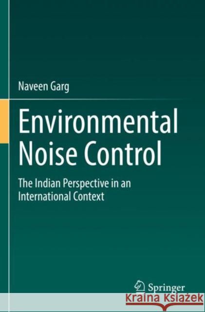 Environmental Noise Control: The Indian Perspective in an International Context Naveen Garg 9783030878306 Springer - książka