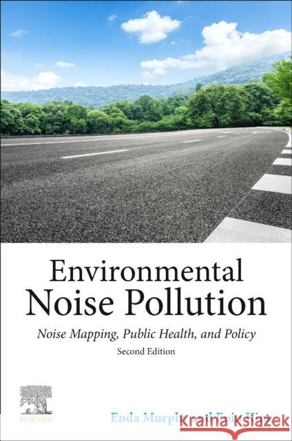 Environmental Noise Pollution: Noise Mapping, Public Health, and Policy Enda Murphy Eoin King 9780128201008 Elsevier - książka