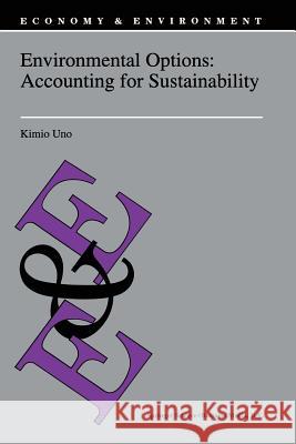 Environmental Options: Accounting for Sustainability K. Uno   9789401040402 Springer - książka