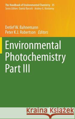 Environmental Photochemistry Part III Detlef W. Bahnemann Peter K. J. Robertson 9783662467947 Springer - książka