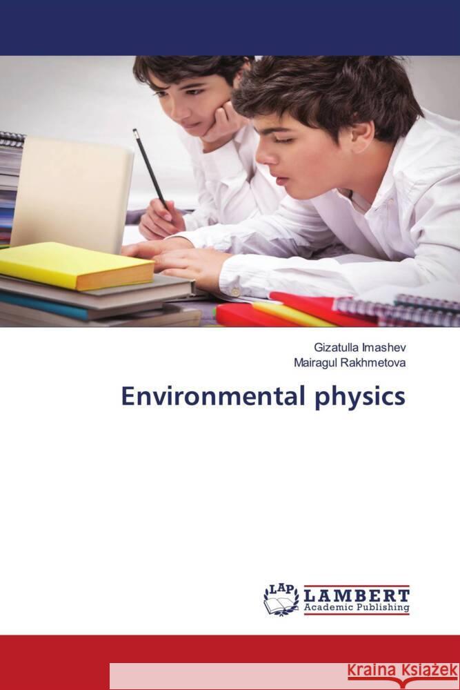 Environmental physics Imashev, Gizatulla, Rakhmetova, Mairagul 9786204986319 LAP Lambert Academic Publishing - książka