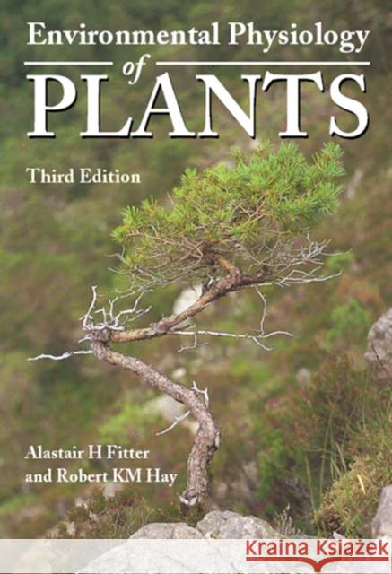 Environmental Physiology of Plants Alastair Fitter Robert K. M. Hay Alastair H. Fitter 9780122577666 Academic Press - książka