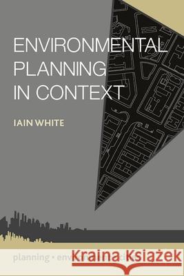 Environmental Planning in Context Iain White 9780230303263 Palgrave MacMillan - książka