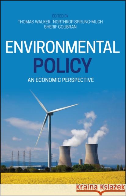 Environmental Policy: An Economic Perspective Walker, Thomas 9781119402596 Wiley-Blackwell - książka