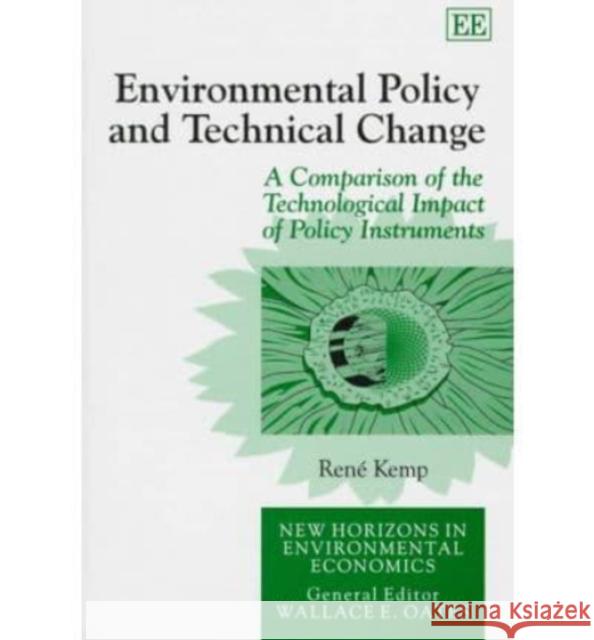Environmental Policy and Technical Change: A Comparison of the Technological Impact of Policy Instruments  9781858985060 Edward Elgar Publishing Ltd - książka