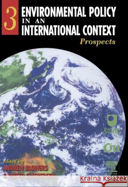 Environmental Policy in an International Context: Prospects for Environmental Change Volume 3 Blowers, Andrew 9780340652626 ELSEVIER SCIENCE & TECHNOLOGY - książka