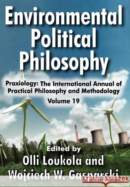 Environmental Political Philosophy Olli Loukola Wojciech W. Gasparski 9781412842976 Transaction Publishers - książka