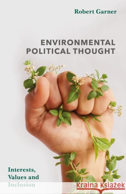 Environmental Political Thought: Interests, Values and Inclusion Robert Garner 9781137607393 Palgrave - książka