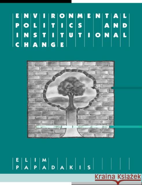 Environmental Politics and Institutional Change Elim Papadakis Geoffrey Brennan Francis G. Castles 9780521556316 Cambridge University Press - książka