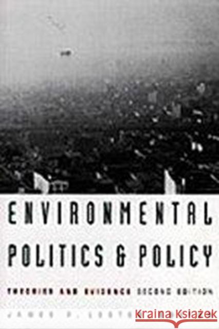 Environmental Politics and Policy: Theories and Evidence Lester, James P. 9780822315582 Duke University Press - książka