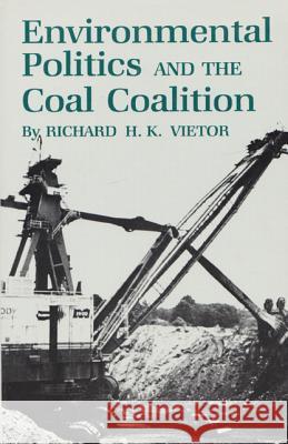 Environmental Politics and the Coal Coalition Richard H.K. Vietor   9780890960943 Texas A & M University Press - książka
