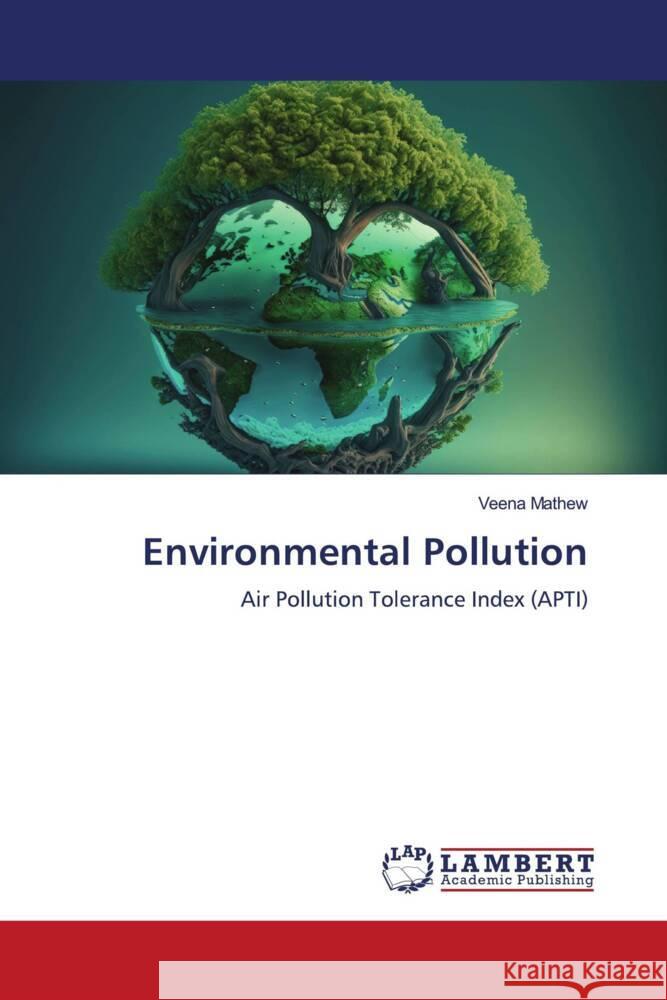 Environmental Pollution Mathew, Veena 9786206751724 LAP Lambert Academic Publishing - książka