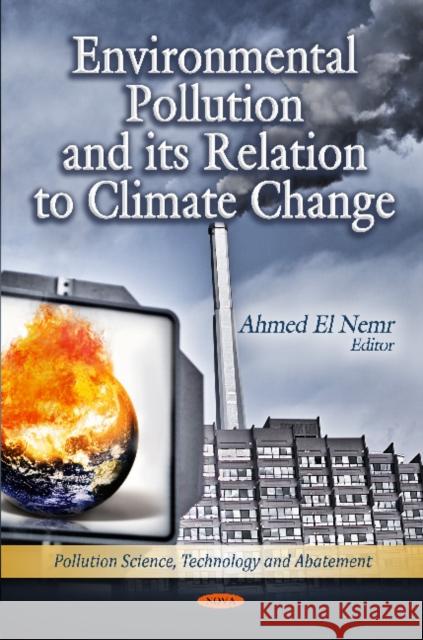 Environmental Pollution & its Relation to Climate Change Ahmed El Nemr 9781617617942 Nova Science Publishers Inc - książka