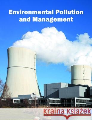 Environmental Pollution and Management Alfred Muller 9781682861523 Syrawood Publishing House - książka
