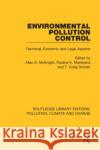 Environmental Pollution Control: Technical, Economic and Legal Aspects Allan D. McKnight Pauline K. Marstrand T. Craig Sinclair 9780367362768 Routledge