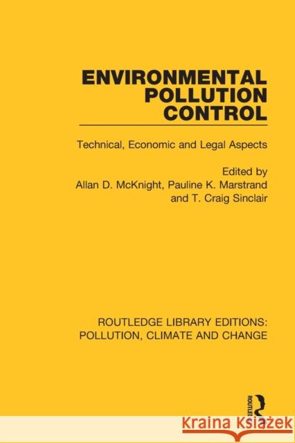 Environmental Pollution Control: Technical, Economic and Legal Aspects Allan D. McKnight Pauline K. Marstrand T. Craig Sinclair 9780367362799 Routledge - książka