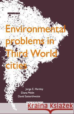 Environmental Problems in Third World Cities Jorge E. Hardoy Diana Mitlin David Satterthwaite 9781138410756 Routledge - książka