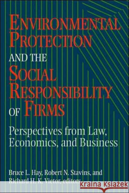 Environmental Protection and the Social Responsibility of Firms: Perspectives from Law, Economics, and Business Hay, Bruce L. 9781933115023 Johns Hopkins University Press - książka