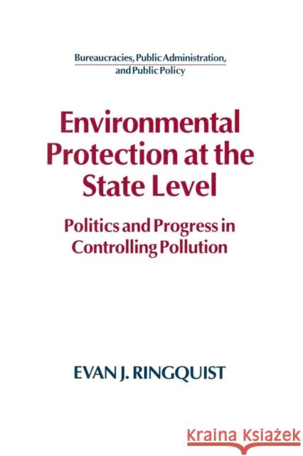 Environmental Protection at the State Level: Politics and Progress in Controlling Pollution Ringquist, Evan J. 9781563242045 M.E. Sharpe - książka
