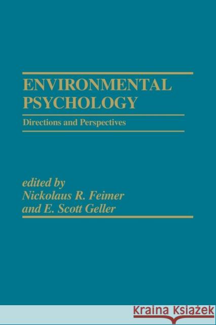 Environmental Psychology: Directions and Perspectives Nickolaus R. Feimer Scott Geller E. Scott Geller 9780275909758 Praeger Publishers - książka