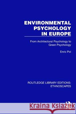 Environmental Psychology in Europe: From Architectural Psychology to Green Psychology Enric (University of Barcelona, Spain) Pol 9781032833293 Routledge - książka