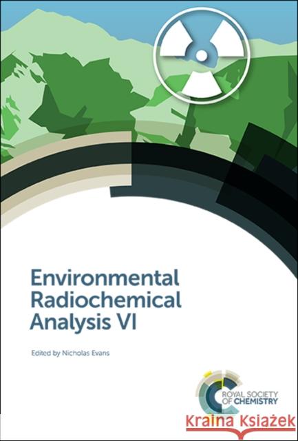 Environmental Radiochemical Analysis VI Nicholas Evans 9781788017350 Royal Society of Chemistry - książka