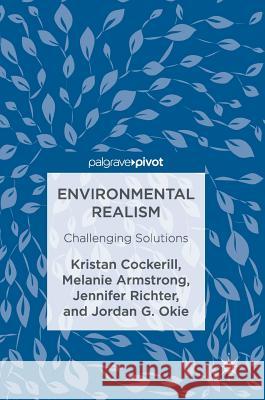 Environmental Realism: Challenging Solutions Cockerill, Kristan 9783319528236 Palgrave MacMillan - książka