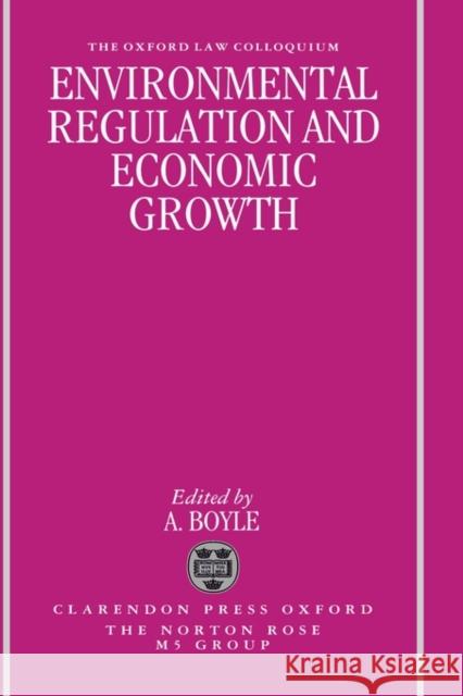 Environmental Regulation and Economic Growth A. Boyle Norton Rose M& Group                     A. E. Boyle 9780198259107 Oxford University Press, USA - książka